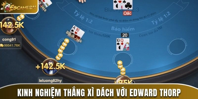Phương Pháp Đếm Bài Của Edward Thorp - Thắng Lớn Xì Dách 3 Kinh nghiệm thắng xì dách với Edward Thorp