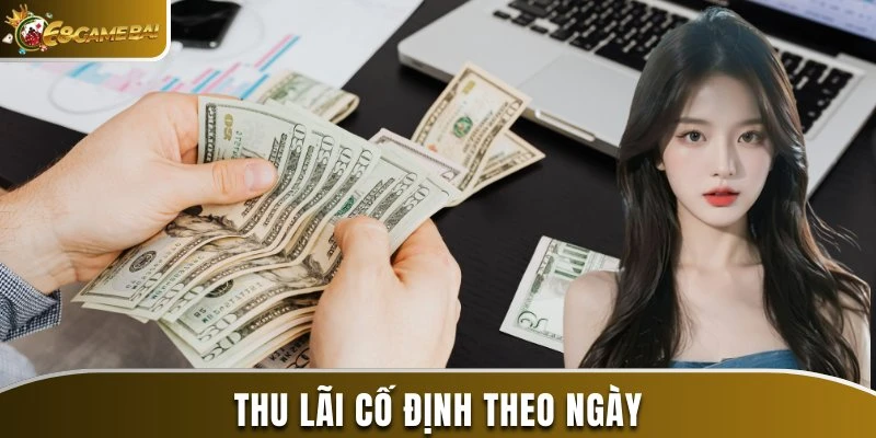 Thu lãi cố định theo ngày